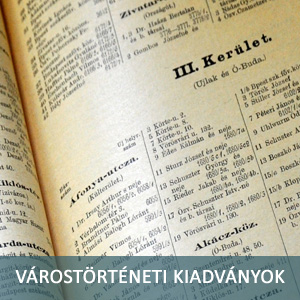 Várostörténeti kiadványok Várostörténeti kiadványok
