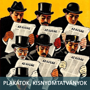 Plakátok, kisnyomtatványok Plakátok, kisnyomtatványok